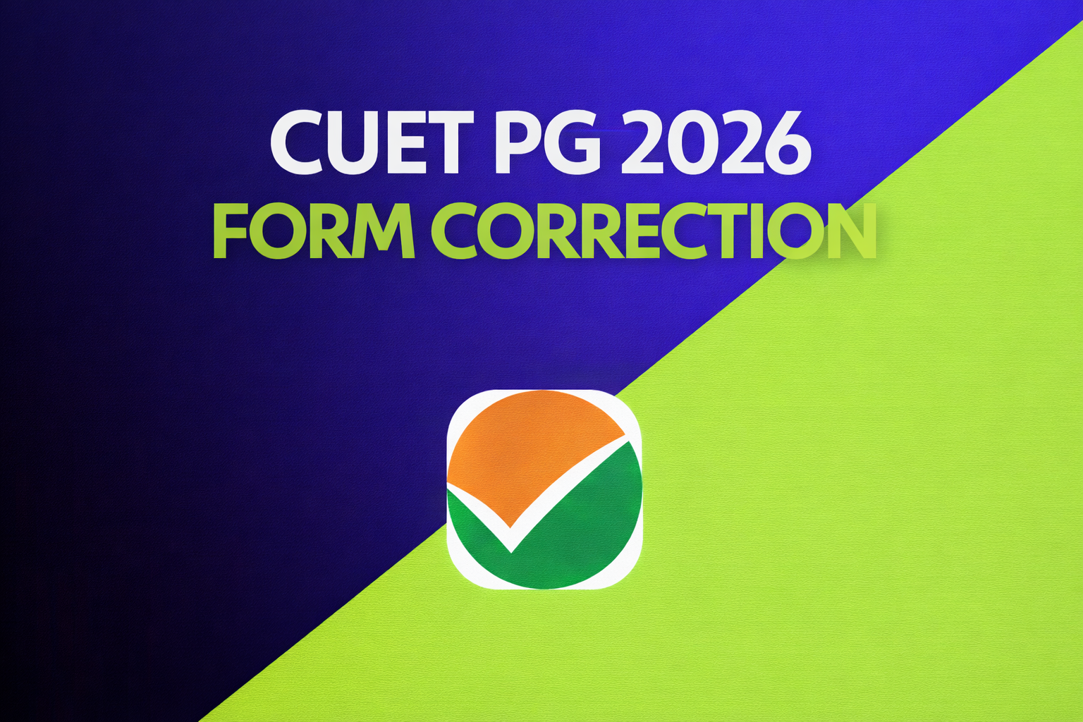 CUET PG 2026 Application Correction Window Live: Step-by-Step Guide ...